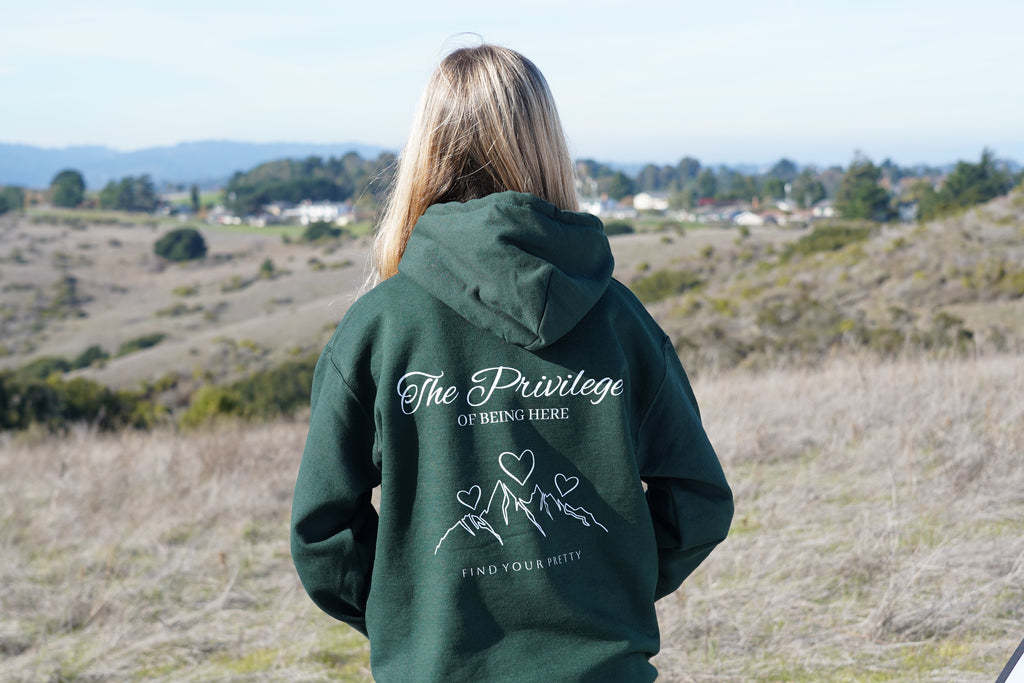 The Privilege of Being Here Hoodie in Forest Green | Pretty Peaks